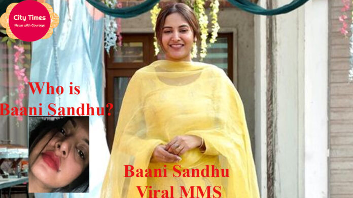 Baani Sandhu Viral Video