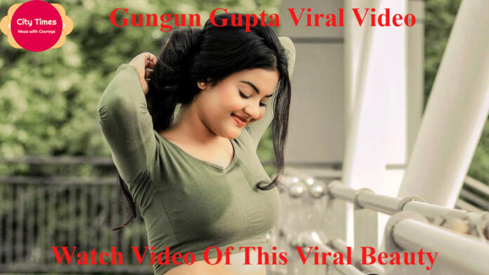 Gungun Gupta Viral Video