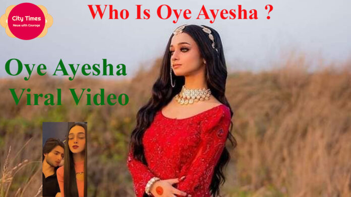Oye Ayesha Viral Video