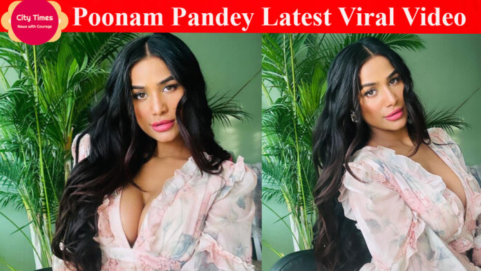 Poonam Pandey Latest Viral Video