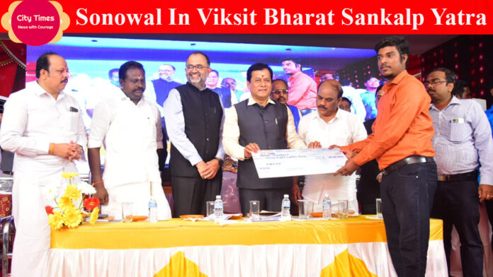 Sonowal In Viksit Bharat Sankalp Yatra