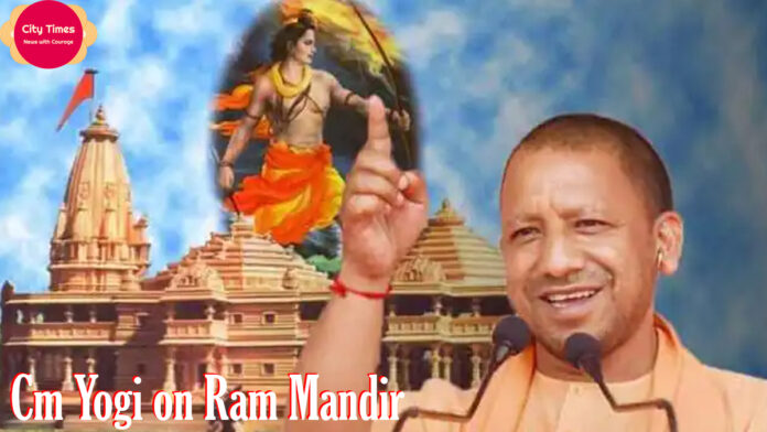 Cm Yogi on Ram Mandir